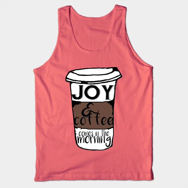 Joy and Coffee NEW Tank Top by oliviaerna